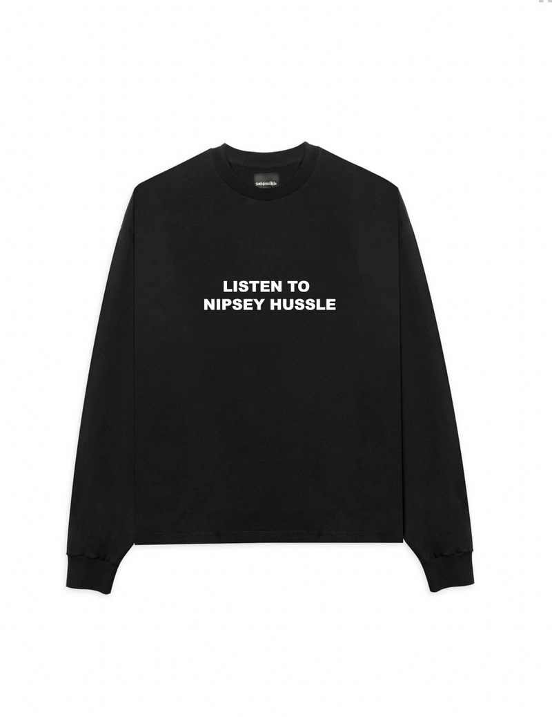 LISTEN TO NIPSEY HUSSLE LONG SLEEVE TEE